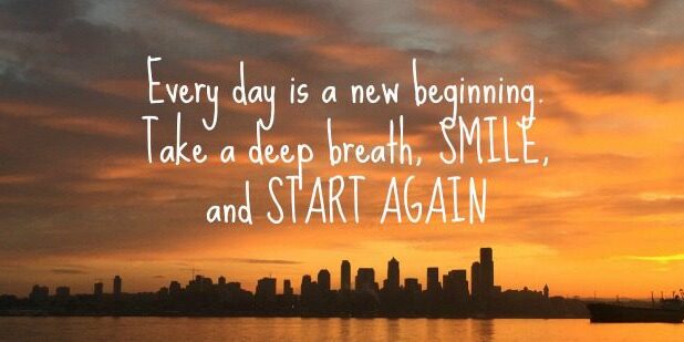 Every day is a new beginning, as the sun rises in the east, take a deep breath, smile, and start again with renewed hope.